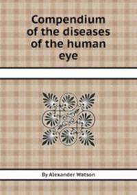 Compendium of the diseases of the human eye