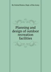Planning and design of outdoor recreation facilities
