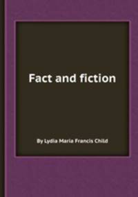 Fact and fiction