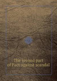 The second part of Fact against scandal