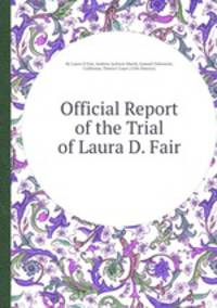 Official Report of the Trial of Laura D. Fair