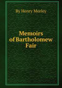 Memoirs of Bartholomew Fair