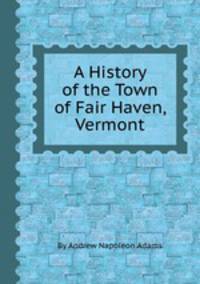 A History of the Town of Fair Haven, Vermont