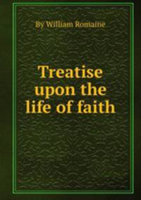 Treatise upon the life of faith
