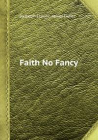 Faith No Fancy