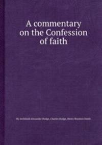 A commentary on the Confession of faith