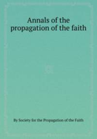 Annals of the propagation of the faith