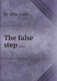 The false step ...