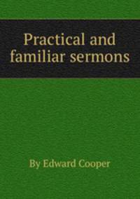Practical and familiar sermons