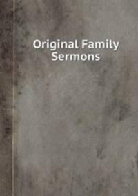 Original Family Sermons
