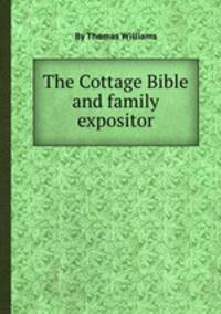 The Cottage Bible and family expositor