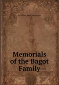 Memorials of the Bagot Family