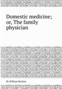 Domestic medicine; or, The family physician