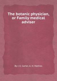 The botanic physician, or Family medical adviser