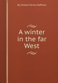 A winter in the far West
