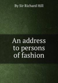 An address to persons of fashion
