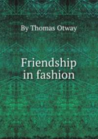 Friendship in fashion