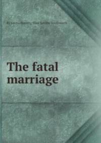 The fatal marriage