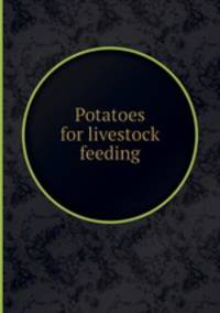 Potatoes for livestock feeding