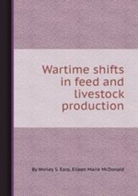 Wartime shifts in feed and livestock production