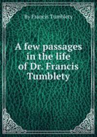 A few passages in the life of Dr. Francis Tumblety