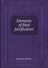 Elements of field fortification