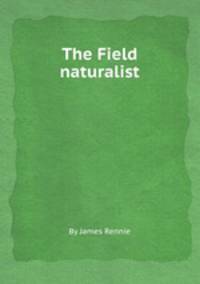 The Field naturalist