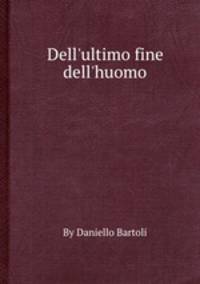 Dell`ultimo fine dell`huomo