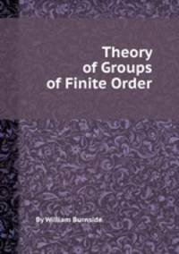 Theory of Groups of Finite Order