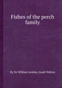 Fishes of the perch family