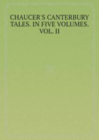 CHAUCER`S CANTERBURY TALES. IN FIVE VOLUMES. VOL. II.