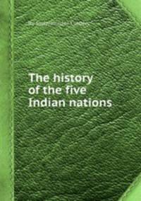 The history of the five Indian nations