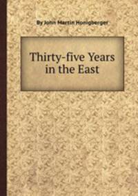 Thirty-five Years in the East