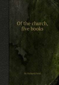 Of the church, five books