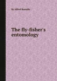 The fly-fisher`s entomology