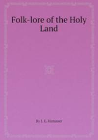 Folk-lore of the Holy Land