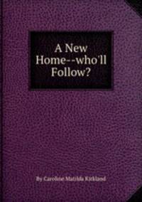 A New Home--who`ll Follow?