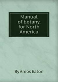 Manual of botany, for North America
