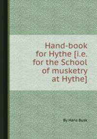 Hand-book for Hythe [i.e. for the School of musketry at Hythe].
