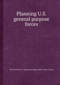 Planning U.S. general purpose forces