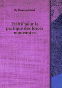 Traitй pour la pratique des forces mouvantes