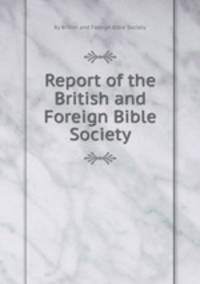 Report of the British and Foreign Bible Society
