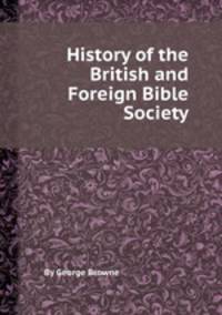 History of the British and Foreign Bible Society