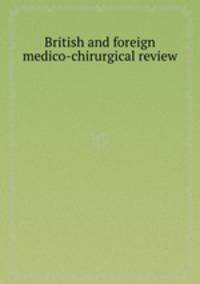 British and foreign medico-chirurgical review