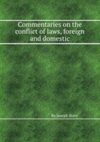 Commentaries on the conflict of laws, foreign and domestic