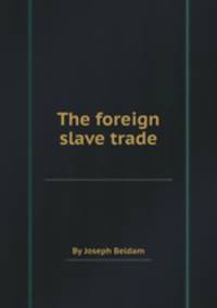 The foreign slave trade