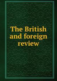 The British and foreign review