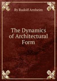 The Dynamics of Architectural Form