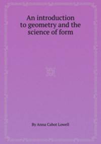 An introduction to geometry and the science of form