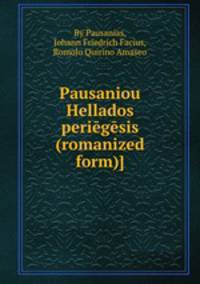 Pausaniou Hellados perigsis (romanized form)]
